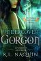 [Undercover Gorgon 0.50] • Becoming